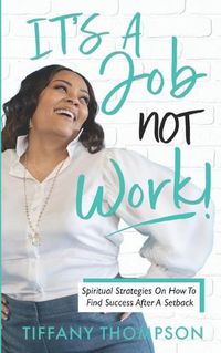 Cover image for It's a Job, Not Work