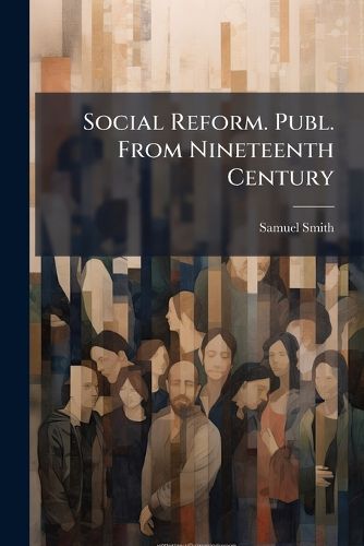Cover image for Social Reform. Publ. From Nineteenth Century