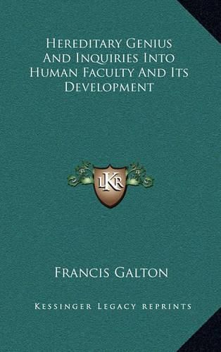 Cover image for Hereditary Genius and Inquiries Into Human Faculty and Its Development