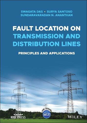 Cover image for Fault Location on Transmission and Distribution Lines - Principles and Applications