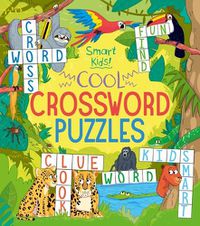 Cover image for Smart Kids! Cool Crossword Puzzles