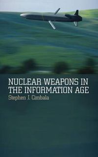 Cover image for Nuclear Weapons in the Information Age