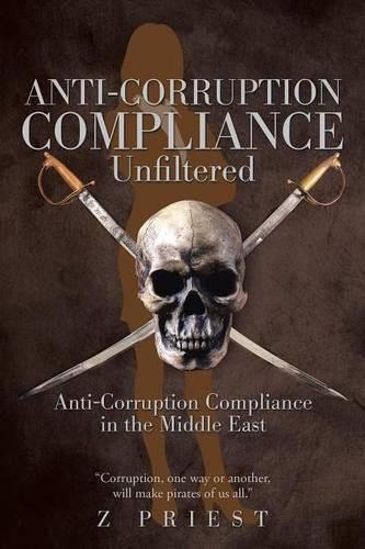 Cover image for Anti-Corruption Compliance Unfiltered: Anti-Corruption Compliance in the Middle East