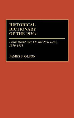 Cover image for Historical Dictionary of the 1920s: From World War I to the New Deal, 1919-1933