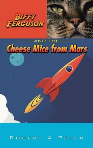 Cover image for Biffy Ferguson and the Cheese Mice from Mars