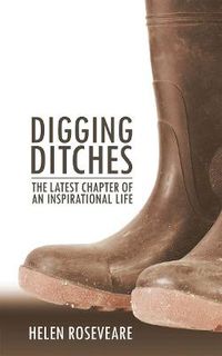 Cover image for Digging Ditches: The Latest Chapter of an Inspirational Life