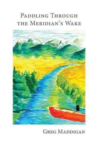 Cover image for Paddling Through the Meridian's Wake