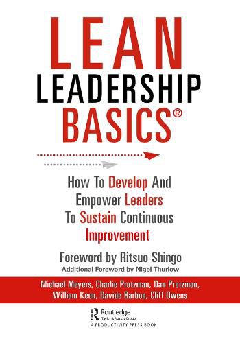 Cover image for Lean Leadership BASICS: How to Develop and Empower Leaders to Sustain Continuous Improvement