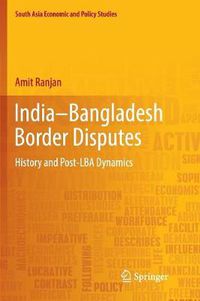Cover image for India-Bangladesh Border Disputes: History and Post-LBA Dynamics