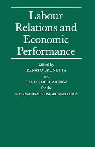 Labour Relations and Economic Performance: Proceedings of a conference held by the International Economic Association in Venice, Italy