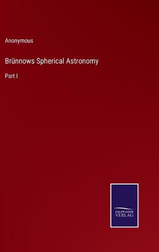 Cover image for Brunnows Spherical Astronomy: Part I