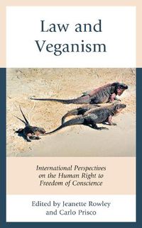 Cover image for Law and Veganism: International Perspectives on the Human Right to Freedom of Conscience