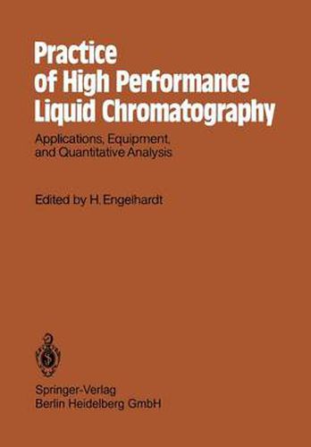 Practice of High Performance Liquid Chromatography: Applications, Equipment and Quantitative Analysis