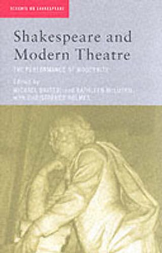 Cover image for Shakespeare and Modern Theatre: The Performance of Modernity