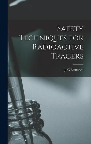 Cover image for Safety Techniques for Radioactive Tracers