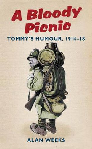 Cover image for A Bloody Picnic: Tommy's Humour, 1914-18