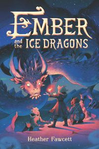 Cover image for Ember and the Ice Dragons