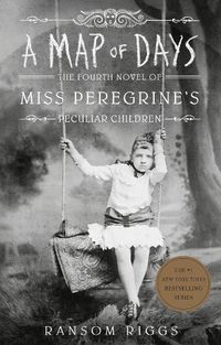 Cover image for A Map of Days: Miss Peregrine's Peculiar Children
