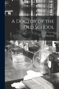 Cover image for A Doctor of the Old School