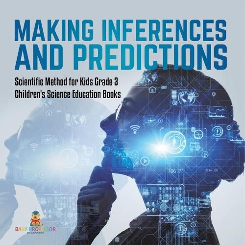 Cover image for Making Inferences and Predictions Scientific Method for Kids Grade 3 Children's Science Education Books
