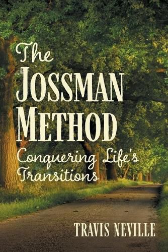 The Jossman Method: Conquering Life's Transitions