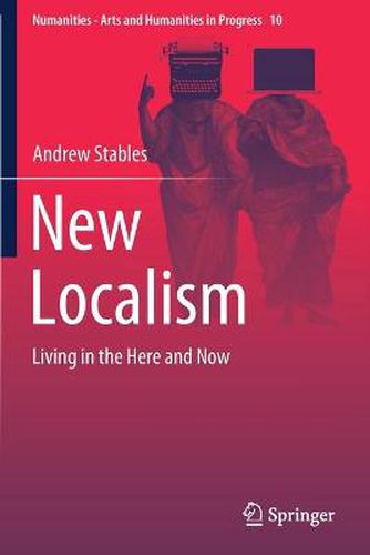 Cover image for New Localism: Living in the Here and Now