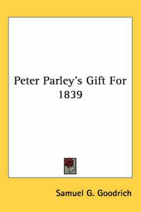 Cover image for Peter Parley's Gift for 1839