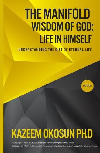 Cover image for The Manifold Wisdom Of God: Understanding the Gift of Eternal Life