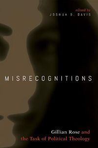 Cover image for Misrecognitions: Gillian Rose and the Task of Political Theology