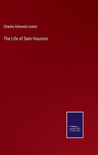 Cover image for The Life of Sam Houston