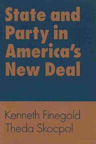 Cover image for State and Party in America's New Deal