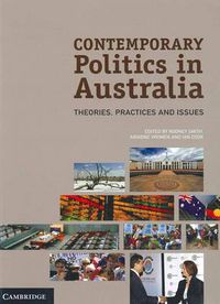 Cover image for Contemporary Politics in Australia: Theories, Practices and Issues