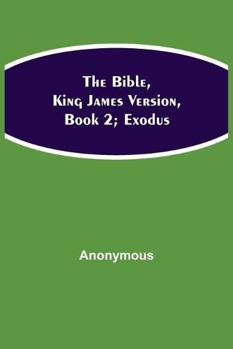 Cover image for The Bible, King James version, Book 2; Exodus