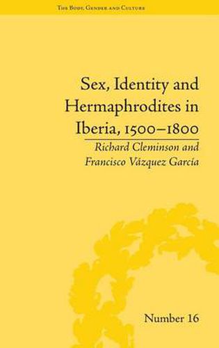 Cover image for Sex, Identity and Hermaphrodites in Iberia, 1500-1800