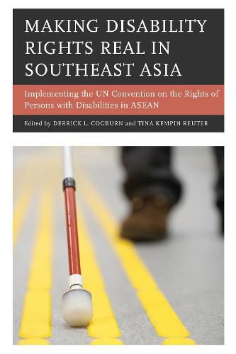 Cover image for Making Disability Rights Real in Southeast Asia: Implementing the UN Convention on the Rights of Persons with Disabilities in ASEAN