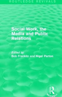 Cover image for Social Work, the Media and Public Relations