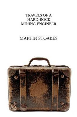 Cover image for Travels of a Hard-Rock Mining Engineer