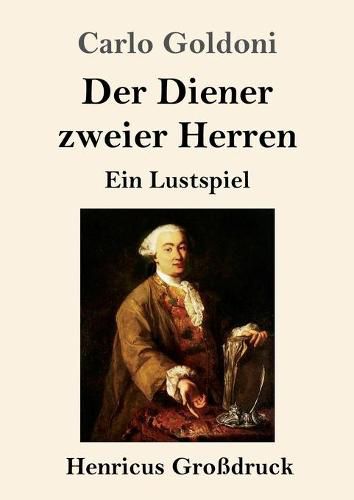 Cover image for Der Diener zweier Herren (Grossdruck): Ein Lustspiel