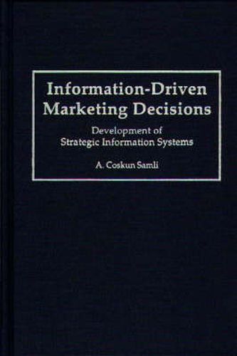 Cover image for Information-Driven Marketing Decisions: Development of Strategic Information Systems