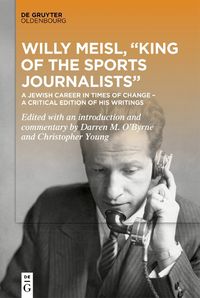 Cover image for Willy Meisl, "King of the Sports Journalists"