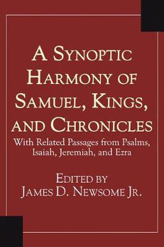 Cover image for A Synoptic Harmony of Samuel, Kings, and Chronicles: With Related Passages from Psalms, Isaiah, Jeremiah, and Ezra