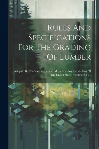 Cover image for Rules And Specifications For The Grading Of Lumber