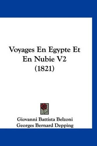 Cover image for Voyages En Egypte Et En Nubie V2 (1821)