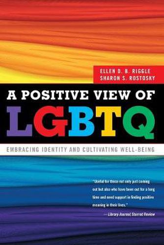 Cover image for A Positive View of LGBTQ: Embracing Identity and Cultivating Well-Being