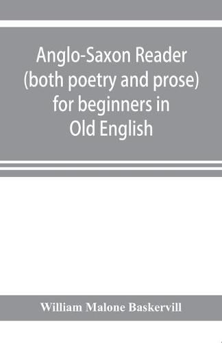 Cover image for Anglo-Saxon reader (both poetry and prose) for beginners in Old English