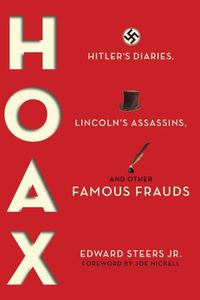 Cover image for Hoax: Hitler's Diaries, Lincoln's Assassins, and Other Famous Frauds