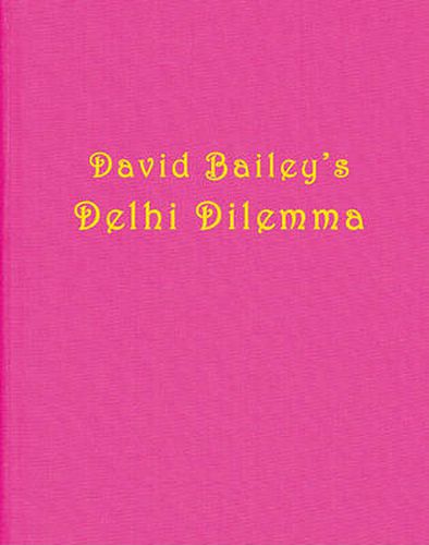 David Bailey: Delhi Dilemma