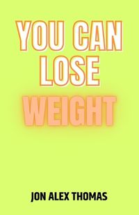 Cover image for You Can Lose Weight