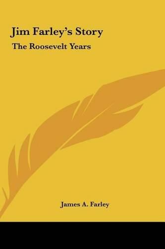 Cover image for Jim Farley's Story: The Roosevelt Years