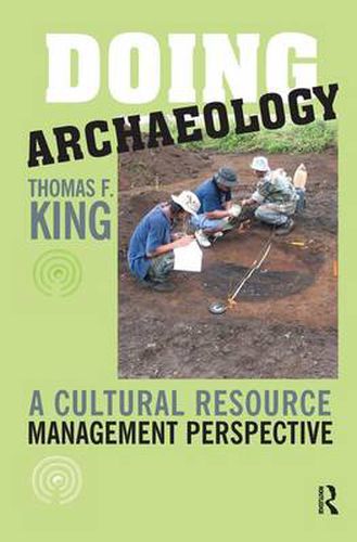 Cover image for Doing Archaeology: A Cultural Resource Management Perspective